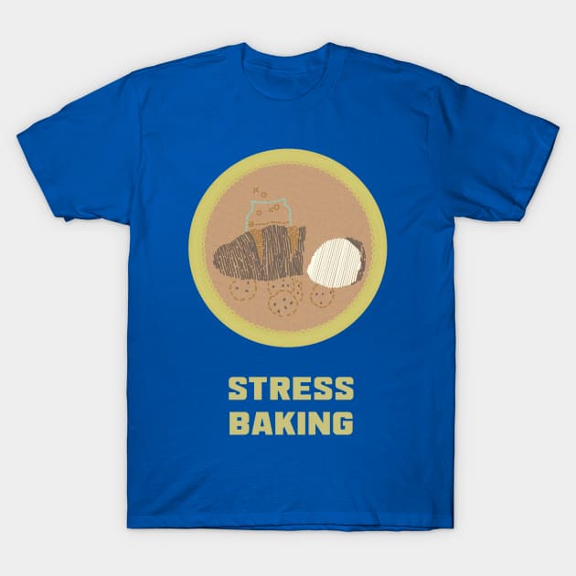 Merit Badge for Stress Baking T-Shirt by LochNestFarm